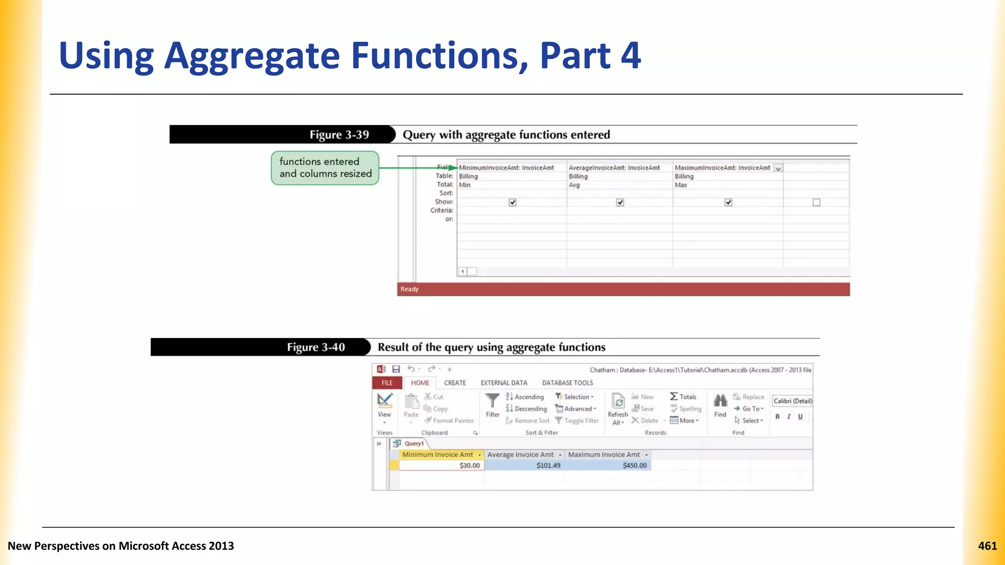Using Aggregate Functions, Part 4
New Perspectives on Microsoft Access 2013 461
 
