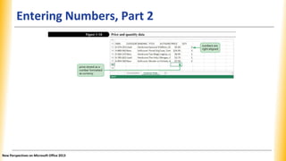 Entering Numbers, Part 2
New Perspectives on Microsoft Office 2013
 