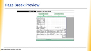 Page Break Preview
New Perspectives on Microsoft Office 2013
 