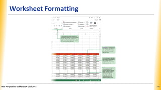 Worksheet Formatting
New Perspectives on Microsoft Excel 2013 141
 