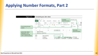 Applying Number Formats, Part 2
New Perspectives on Microsoft Excel 2013 158
 