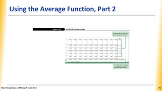 Using the Average Function, Part 2
New Perspectives on Microsoft Excel 2013 171
 