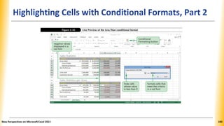 Highlighting Cells with Conditional Formats, Part 2
New Perspectives on Microsoft Excel 2013 183
 