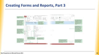 Creating Forms and Reports, Part 3
New Perspectives on Microsoft Access 2013 301
 
