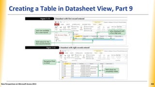 Creating a Table in Datasheet View, Part 9
New Perspectives on Microsoft Access 2013 350
 