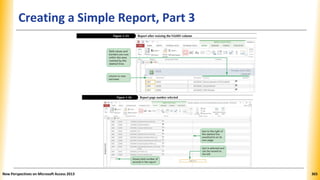 Creating a Simple Report, Part 3
New Perspectives on Microsoft Access 2013 365
 