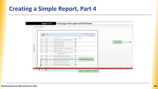 Creating a Simple Report, Part 4
New Perspectives on Microsoft Access 2013 366
 