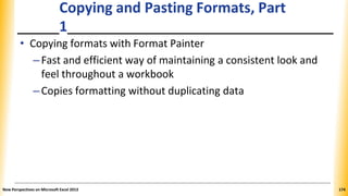 Copying and Pasting Formats, Part
1
• Copying formats with Format Painter
–Fast and efficient way of maintaining a consist...