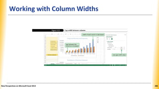 Working with Column Widths
New Perspectives on Microsoft Excel 2013 286
 