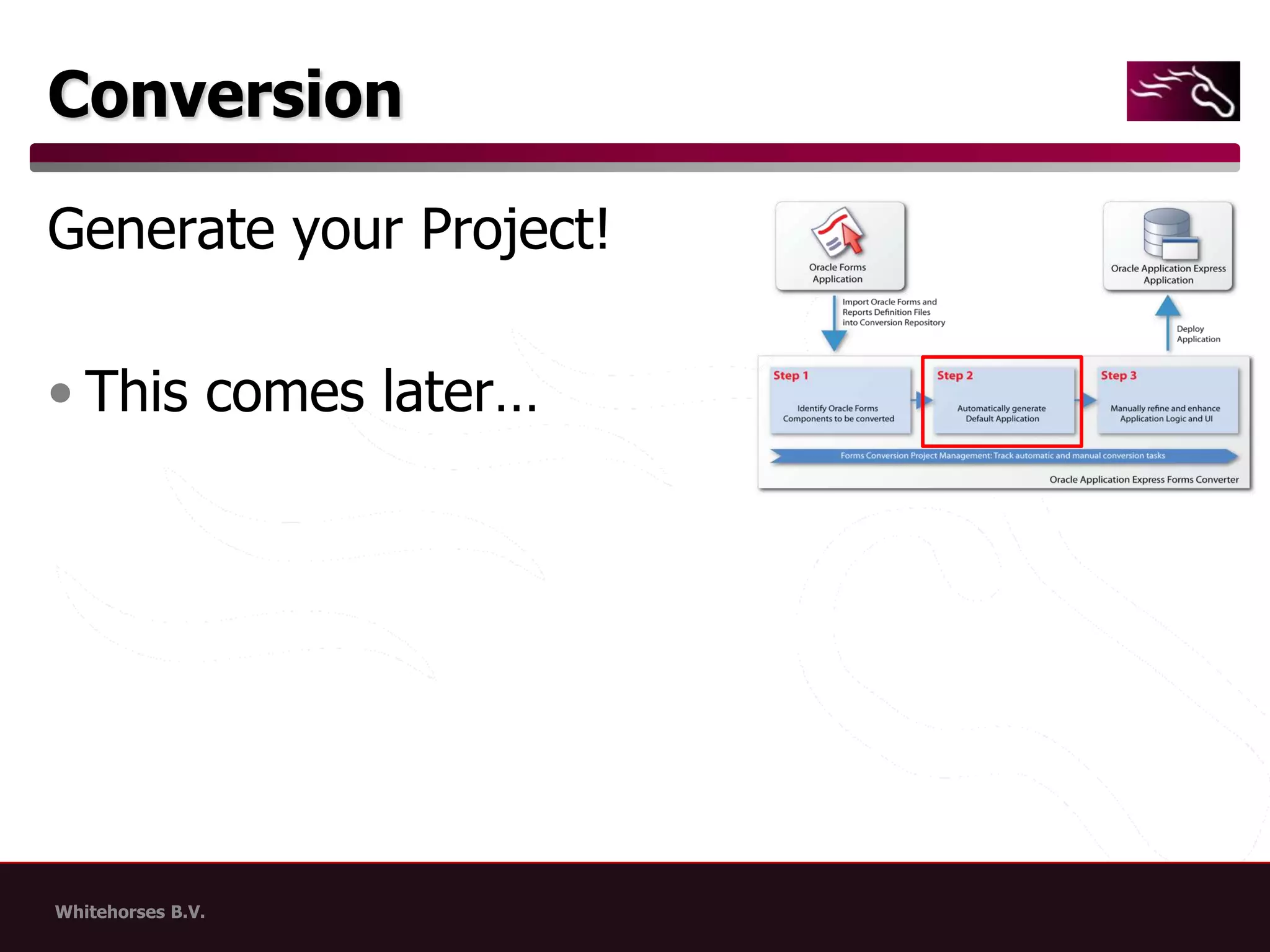 ConversionGenerate your Project!This comes later…