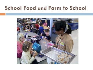 School Food and Farm to School
 