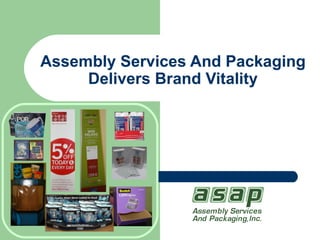 Assembly Services And Packaging Delivers Brand Vitality 