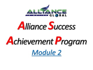 AllianceSuccess
AchievementProgram
Module 2
 