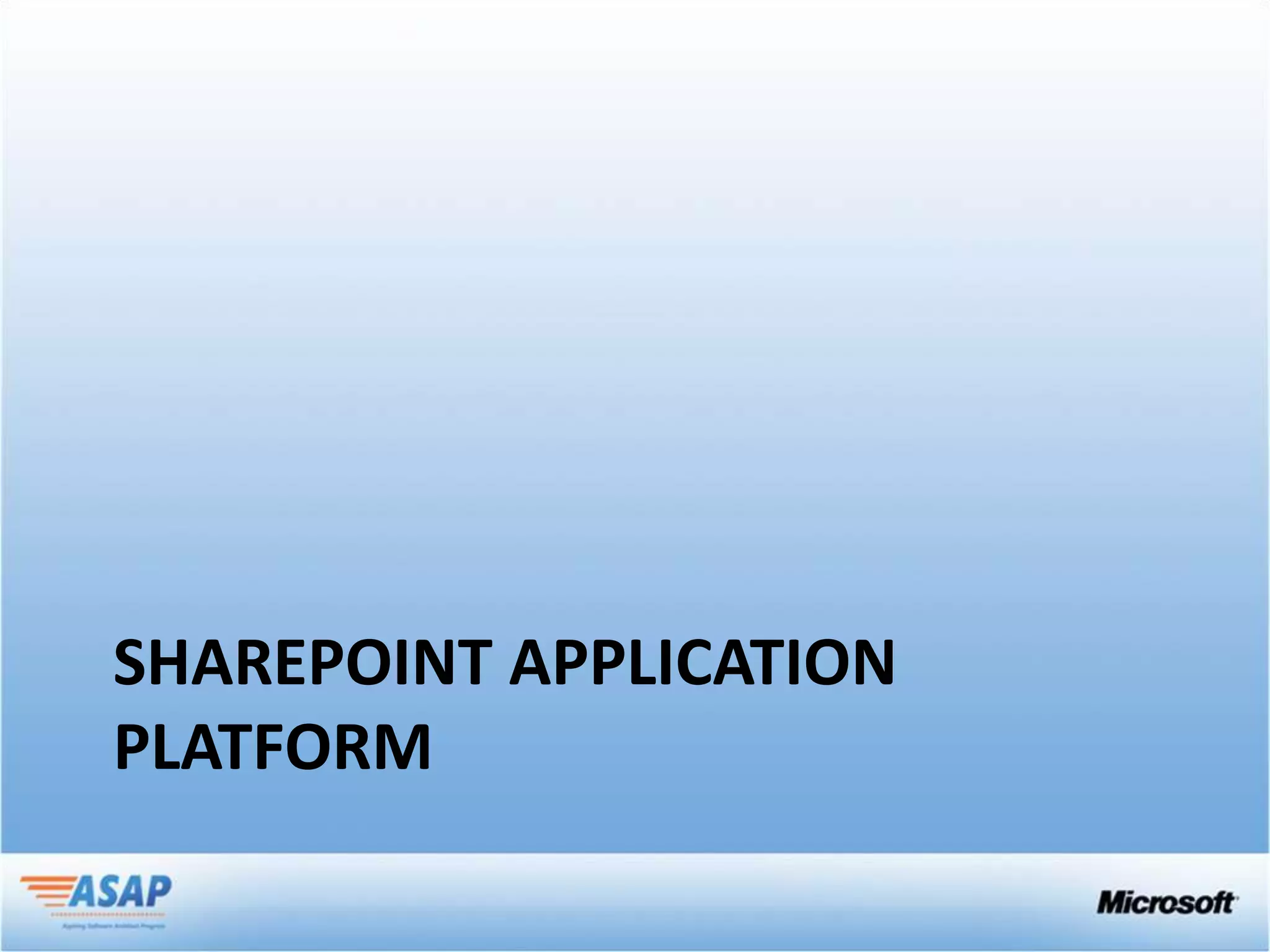 SHAREPOINT APPLICATION
PLATFORM
 