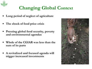 The new CGIAR: Food security, global change and international agricultural research for development
