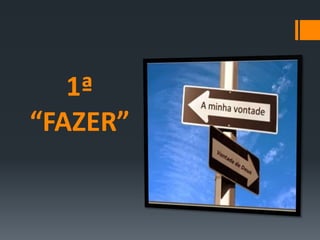 1ª
“FAZER”
 