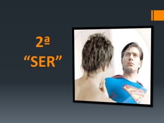 2ª
“SER”
 