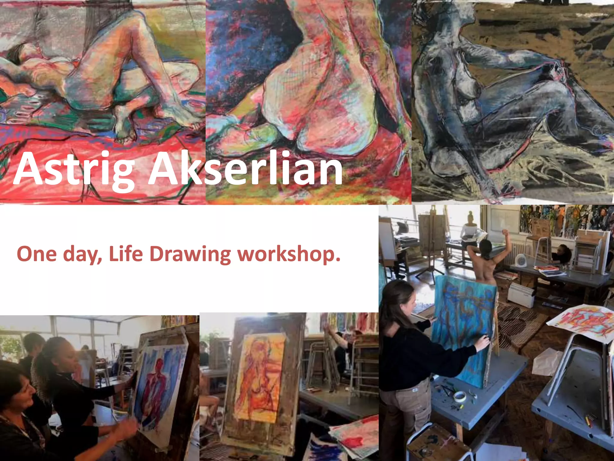Astrig Akserlian
One day, Life Drawing workshop.
 