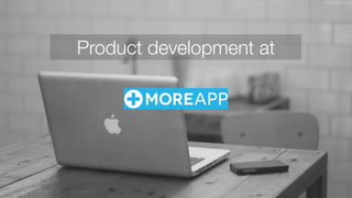 Product development at