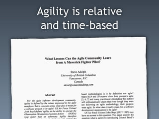 Agility is relative
and time-based
 