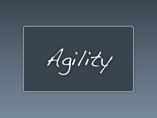 Agility
 
