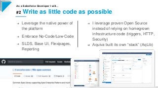 #CD22
As a Salesforce Developer I will…
#2 Write as little code as possible
➔ Leverage the native power of
the platform
➔ ...