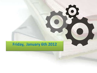 Friday, January 6th 2012
 