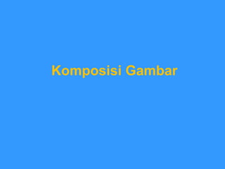 Komposisi Gambar 
