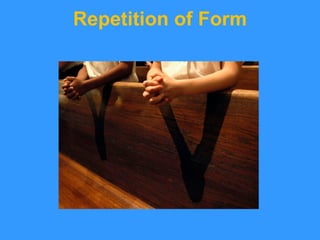 Repetition of Form 