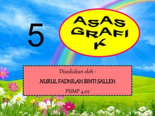 Disediakan oleh :
NURUL FADHILAHBINTI SALLEH
PISMP 4.02
5
 