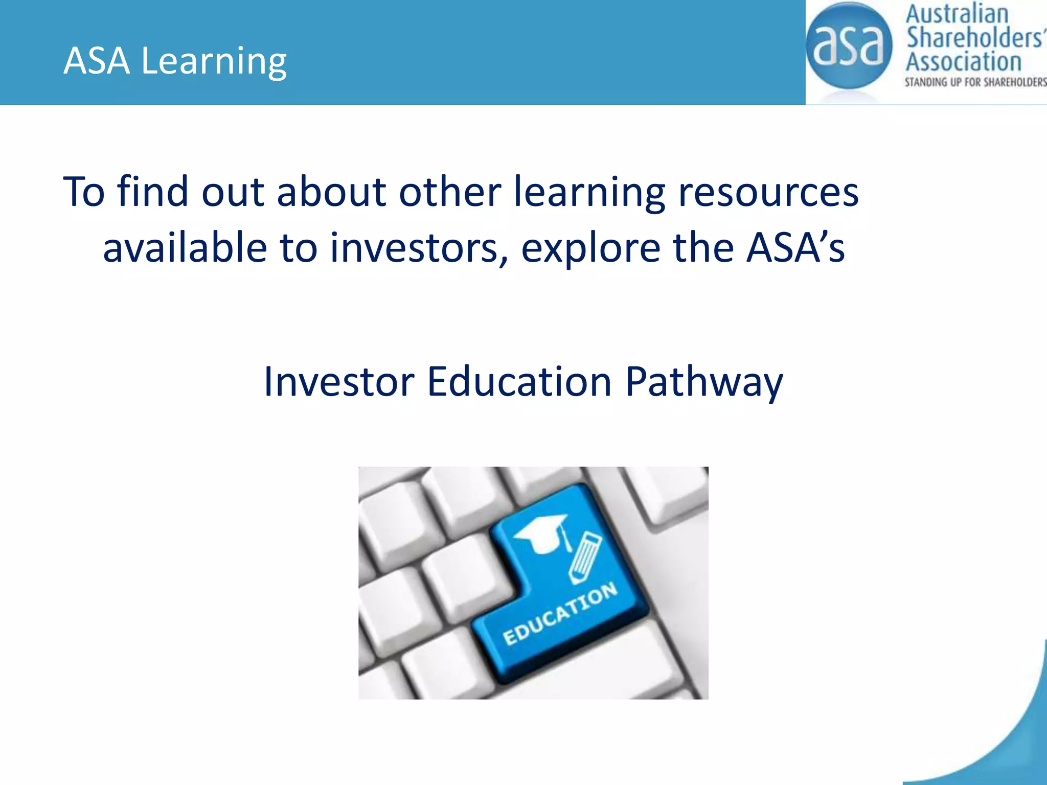 ASA Learning

To find out about other learning resources
available to investors, explore the ASA’s
Investor Education Pathway

 