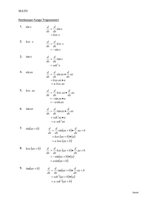 MATH

Pembezaan Fungsi Trigonometri

1.   sin x           d   d
                        sin x
                     dx dx
...