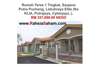 Rumah Teres 1 Tingkat, Saujana
Putra Puchong, Lebuhraya Elite (Ke
   KLIA, Putrajaya, Cyberjaya..).
       RM 337,000.00 NEGO
 