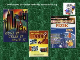 Contoh warna bertindak terhadap warna muka taip 