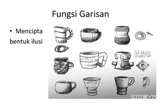 Fungsi Garisan Mencipta  bentuk ilusi 