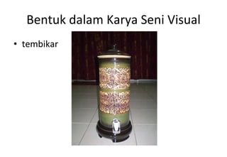 Bentuk dalam Karya Seni Visual tembikar 
