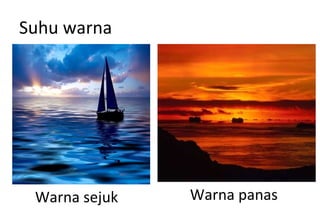 Suhu warna Warna panas Warna sejuk 