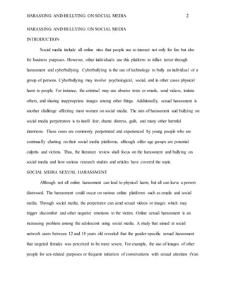 HARASSING AND BULLYING ON SOCIAL MEDIA 2
HARASSING AND BULLYING ON SOCIAL MEDIA
INTRODUCTION
Social media include all onli...