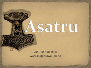 Asatru 1 von Fenristochter www.midgardwelten.de 
