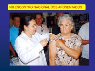 VIII ENCONTRO NACIONAL DOS APOSENTADOS
 