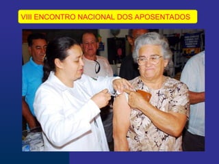 VIII ENCONTRO NACIONAL DOS APOSENTADOS
 