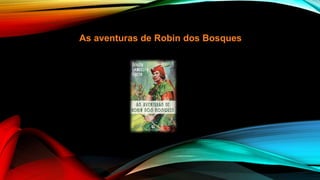 As aventuras de Robin dos Bosques
 