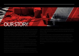 OURSTORY
those above our own, ASB can participate as a genuine partner acting
on the best interest of its client while maintaining its commitment to
safety, quality, performance and honesty. Early on, ASB recognized
that success is built on a solid business foundation and sustained
through a commitment to excellence with streamlined processes and
procedures in a culture of continuous improvement.
ASB continues to attract and retain top talent in an industry where
technical expertise and exceptional performance are crucial in main-
taining a sustainable advantage over the competition, while never
losing focus on the needs of our customers in our pursuit to achieve
success in a competitive global economy.
Today, ASB continues to be a self-performing, turnkey construction
services provider in the power and utility industries. This distinction
allows the company to penetrate markets that other companies in the
industry cannot and gain a significant client base that includes: So-Cal
Edison, PG&E, Mid American, Pennsylvania Power & Light and NextEra
to name a few.
ASB continues to build on our momentum with solid relationships
with our existing clients, a constant pipeline of new projects, strong
business systems in place, and a well-trained team committed to
excellence. ASB will continue to grow and almost certainly distinguish
the company as one of the premier suppliers of power construction
services.
 
