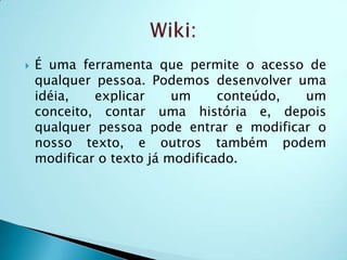   Vou descrever algumas características dos blogs enquanto ferramenta pedagógica:Espaço de acesso à informação especializada; Espaço para o professor disponibilizar informações;E como estratégia pedagógica ele pode assumir o seguinte formato: Espaço de interação professor-aluno, aluno-aluno; Portfólio digital; Espaço de colaboração.