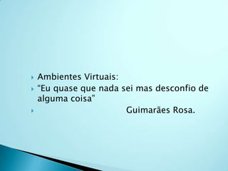 Ambientes Virtuais: 