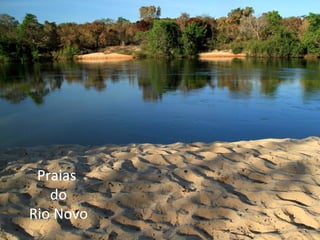 Praias
do
Rio Novo
 