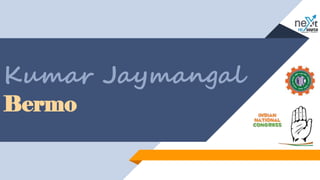 Kumar Jaymangal
Bermo
 