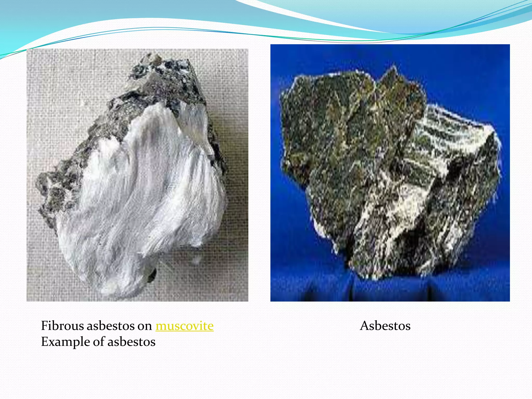 Fibrous asbestos on muscoviteExample of asbestosAsbestos