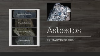 Asbestos
PRIMARYINFO.COM
 