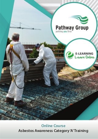 Online Course
Asbestos Awareness Category‘A’Training
 